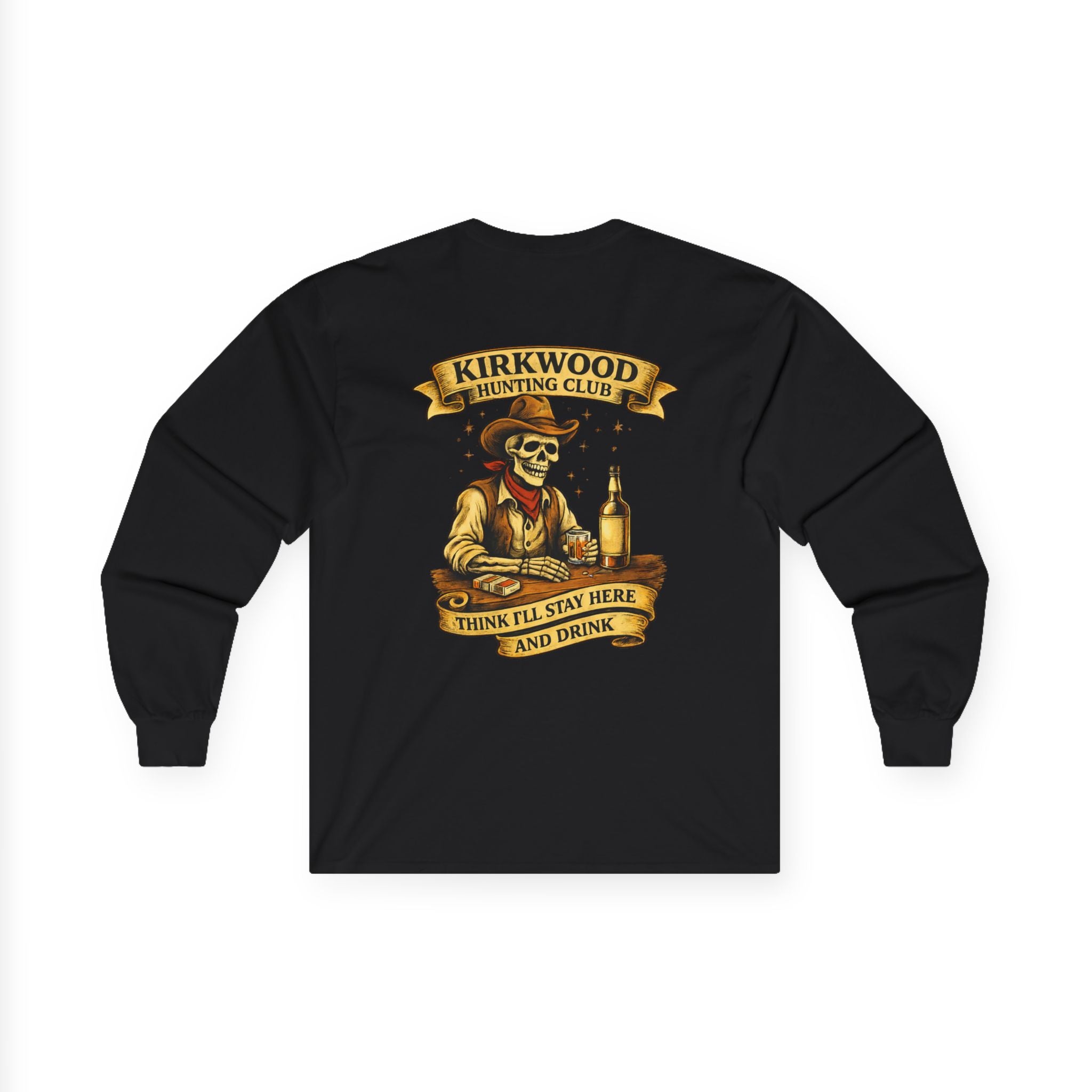 Kirkwood Hunting Club Long Sleeve Tee — 'Think I'll Stay Here and Drink'