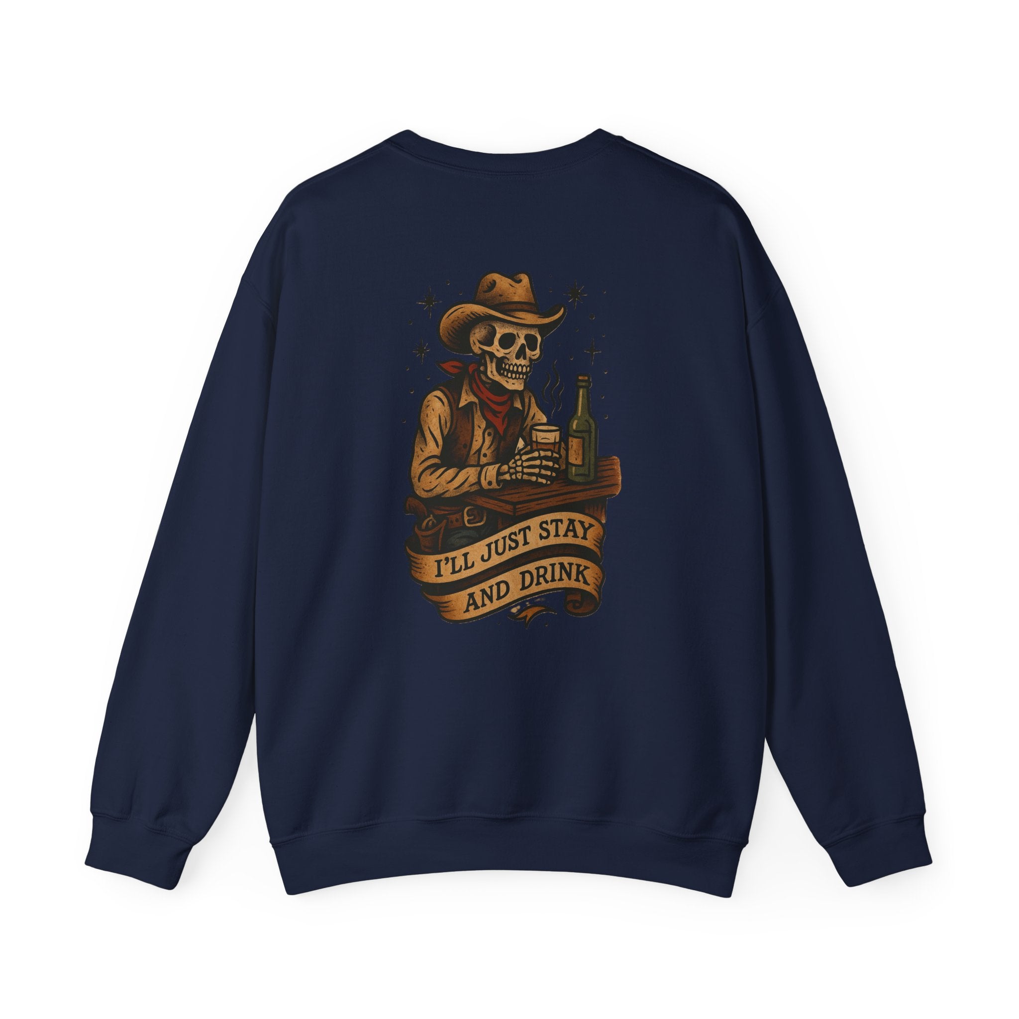 I'll Just Stay and Drink Crewneck