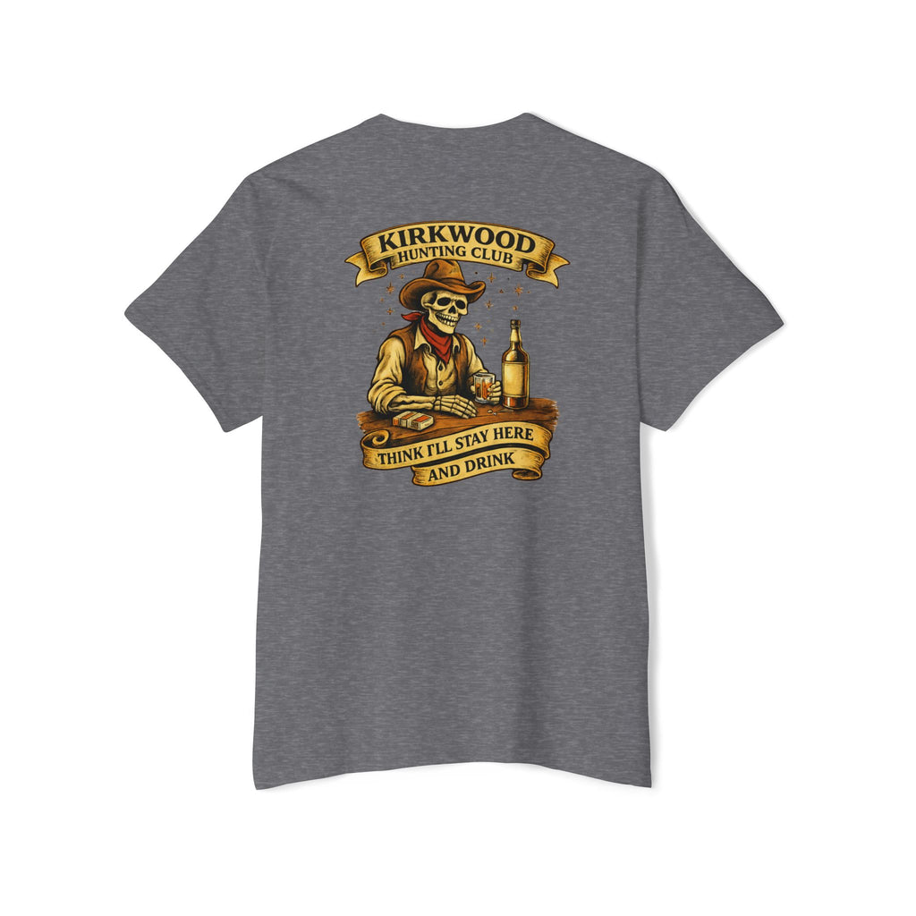 Kirkwood Hunting Club Pocket T‑Shirt — 'Think I’ll Stay Here and Drink'