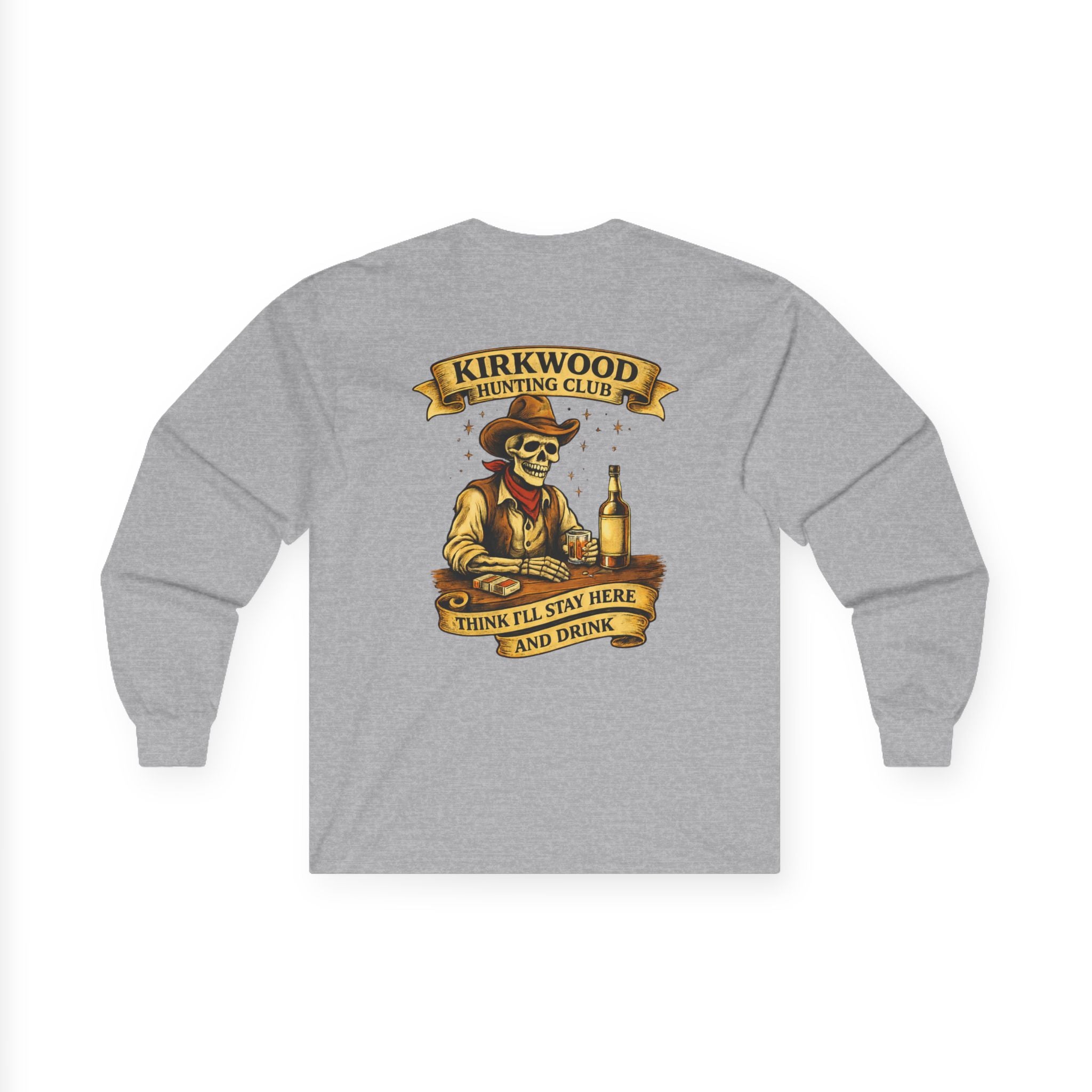 Kirkwood Hunting Club Long Sleeve Tee — 'Think I'll Stay Here and Drink'