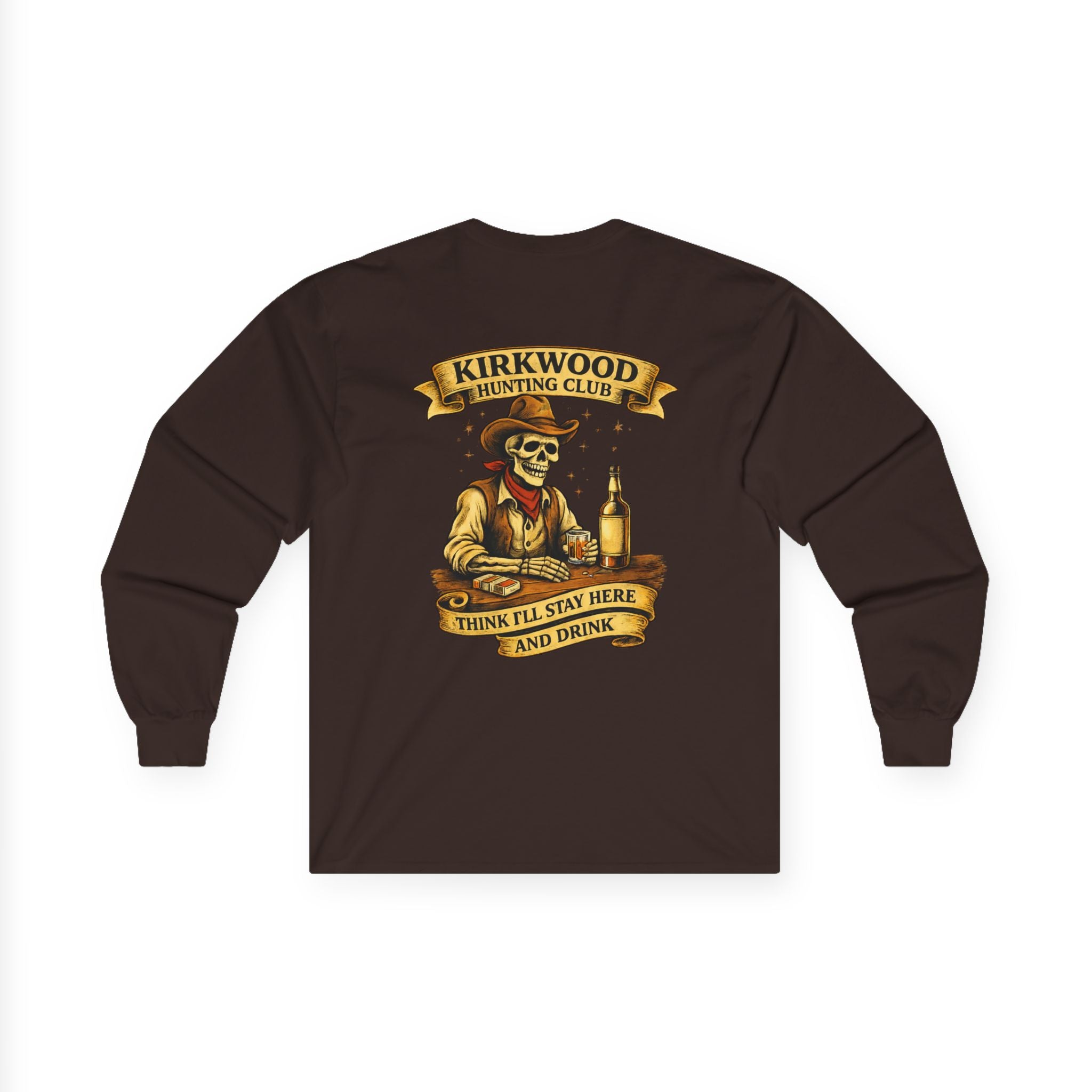 Kirkwood Hunting Club Long Sleeve Tee — 'Think I'll Stay Here and Drink'