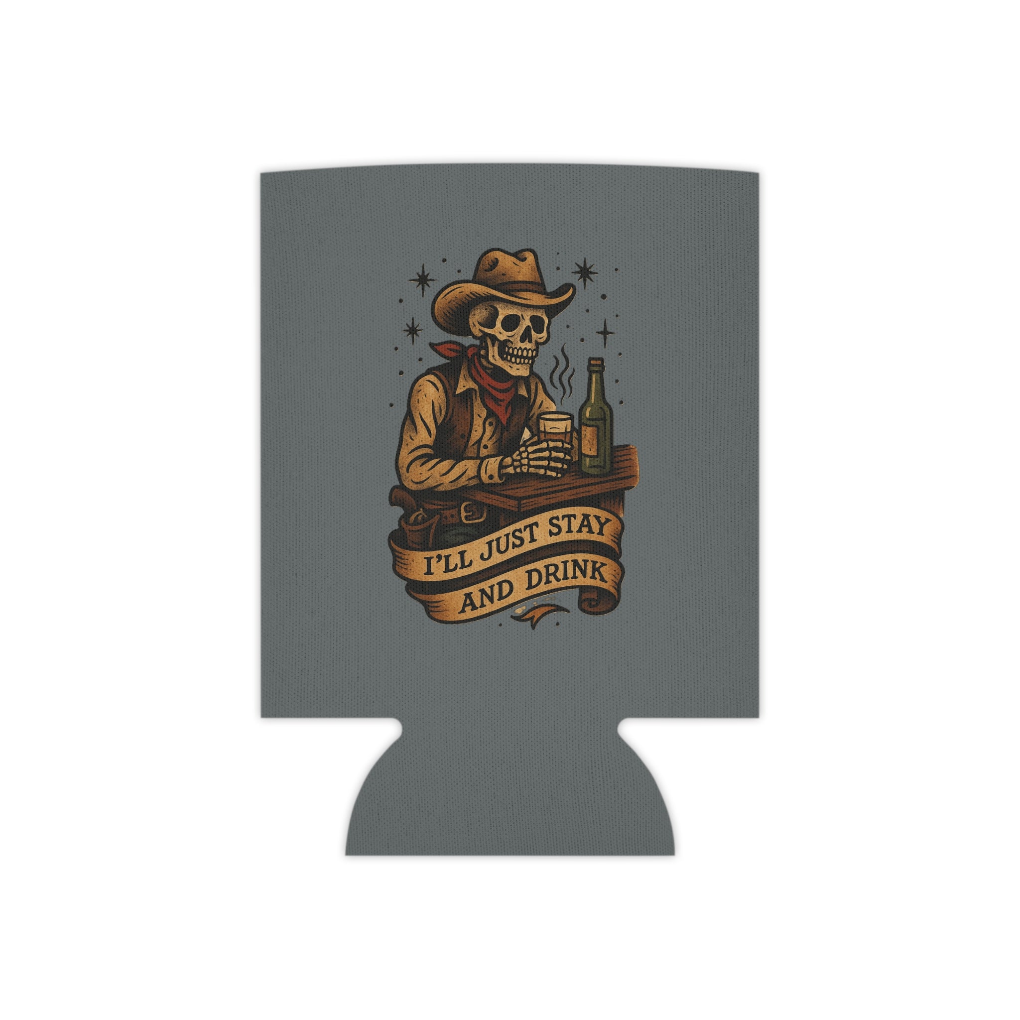 I'll Just Stay and Drink Koozie