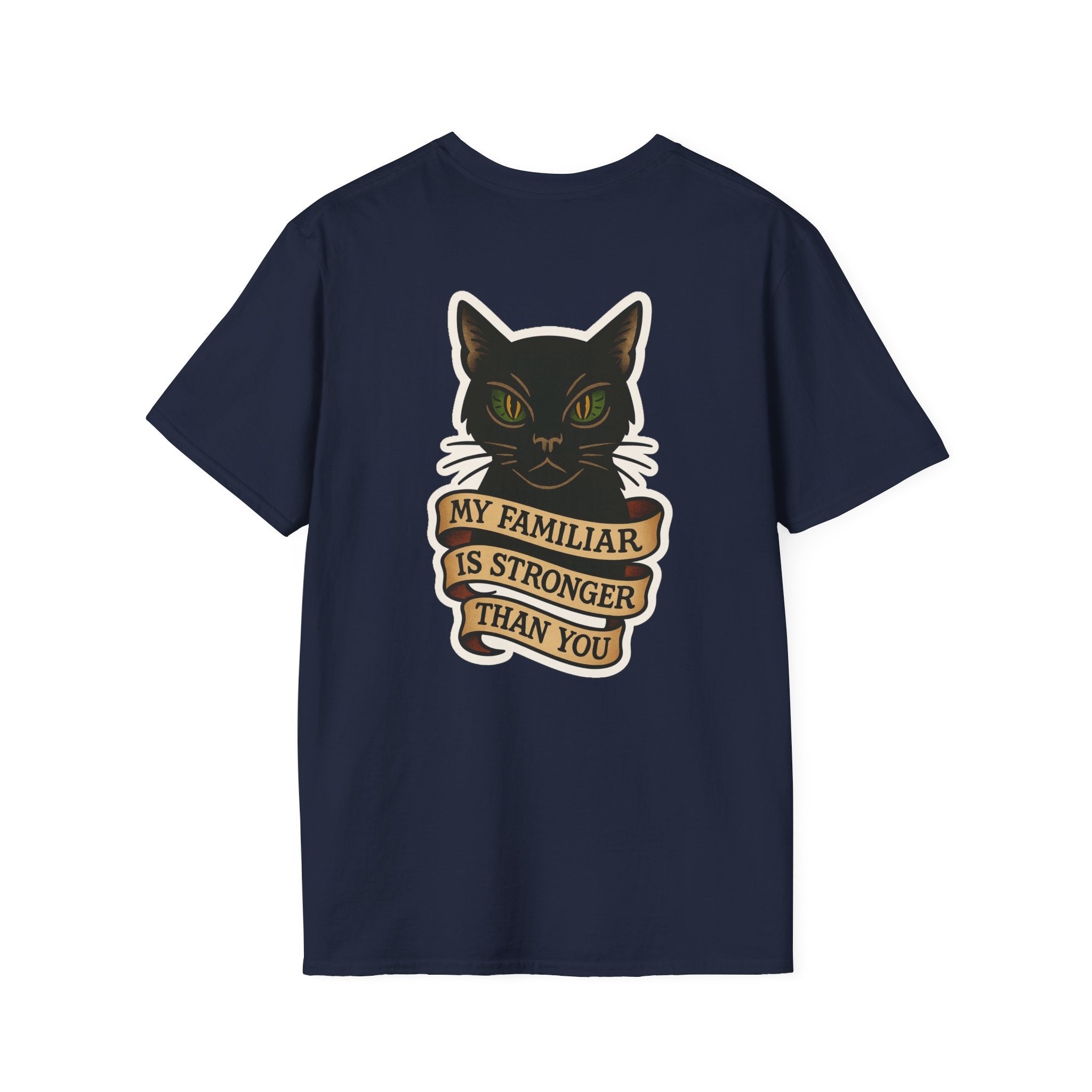 My Familiar Is Stronger Than You Tee