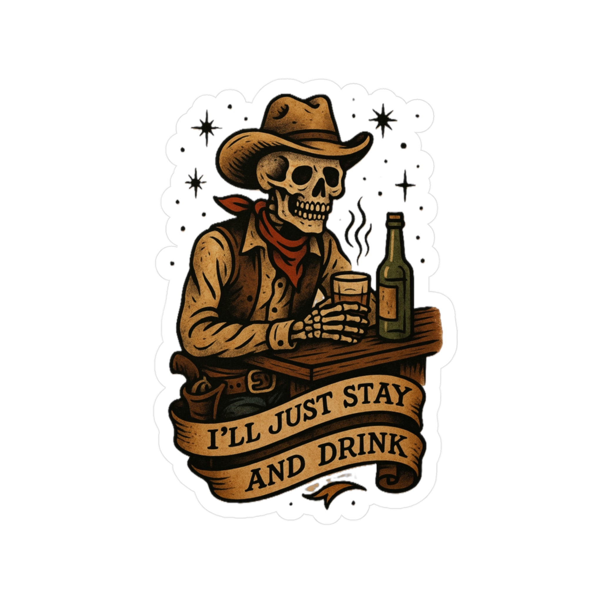 I'll Just Stay and Drink Vinyl Decal