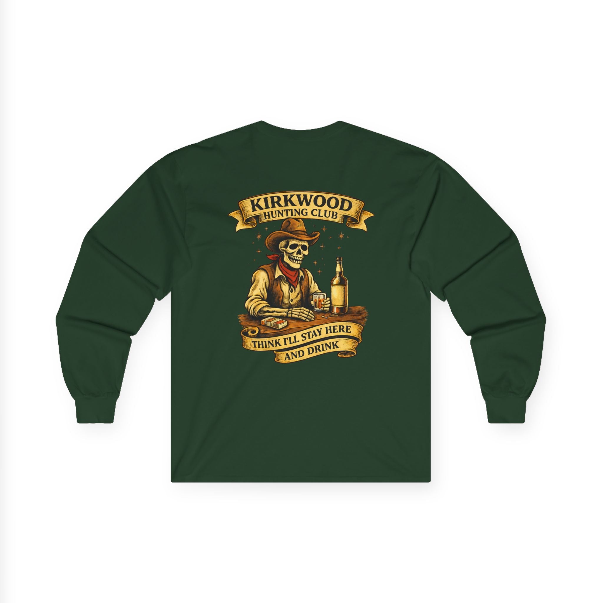 Kirkwood Hunting Club Long Sleeve Tee — 'Think I'll Stay Here and Drink'