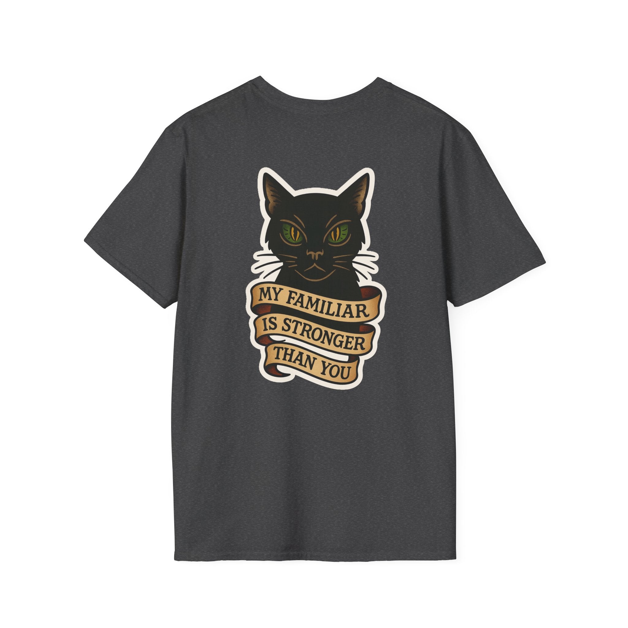 My Familiar Is Stronger Than You Tee
