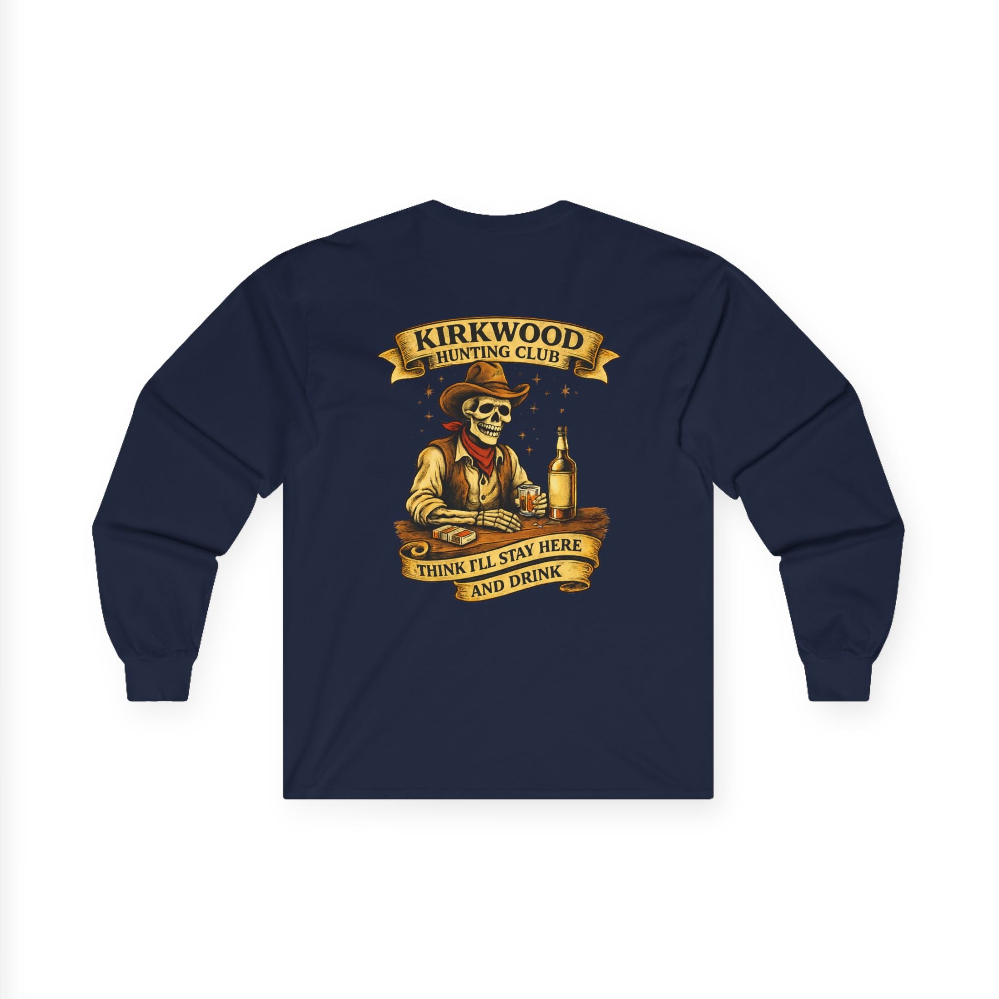 Kirkwood Hunting Club Long Sleeve Tee — 'Think I'll Stay Here and Drink'