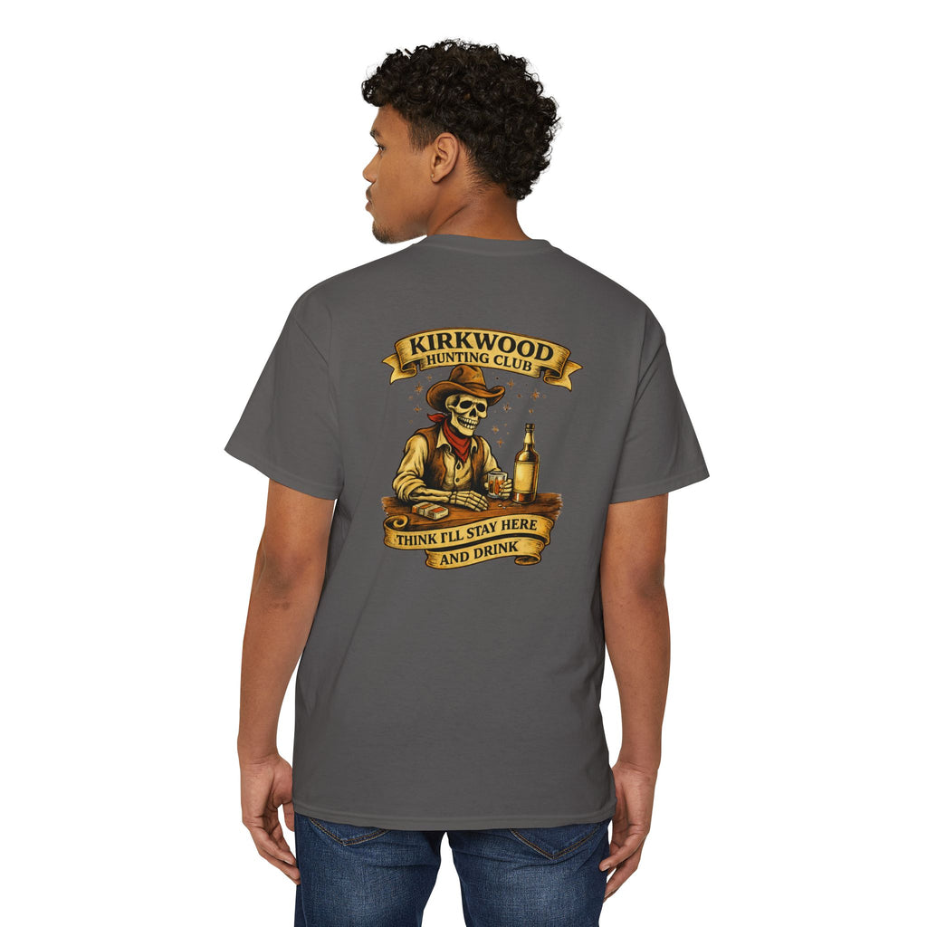 Kirkwood Hunting Club Pocket T‑Shirt — 'Think I’ll Stay Here and Drink'