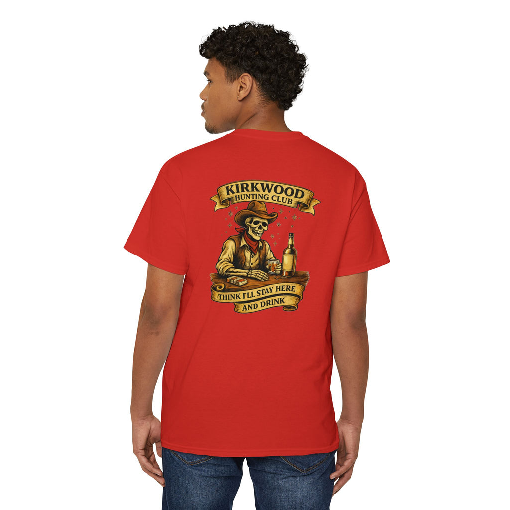 Kirkwood Hunting Club Pocket T‑Shirt — 'Think I’ll Stay Here and Drink'