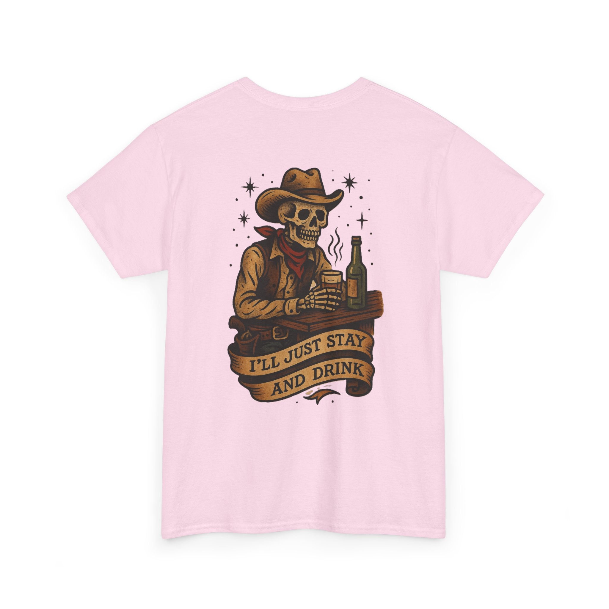 I'll Just Stay and Drink Tee