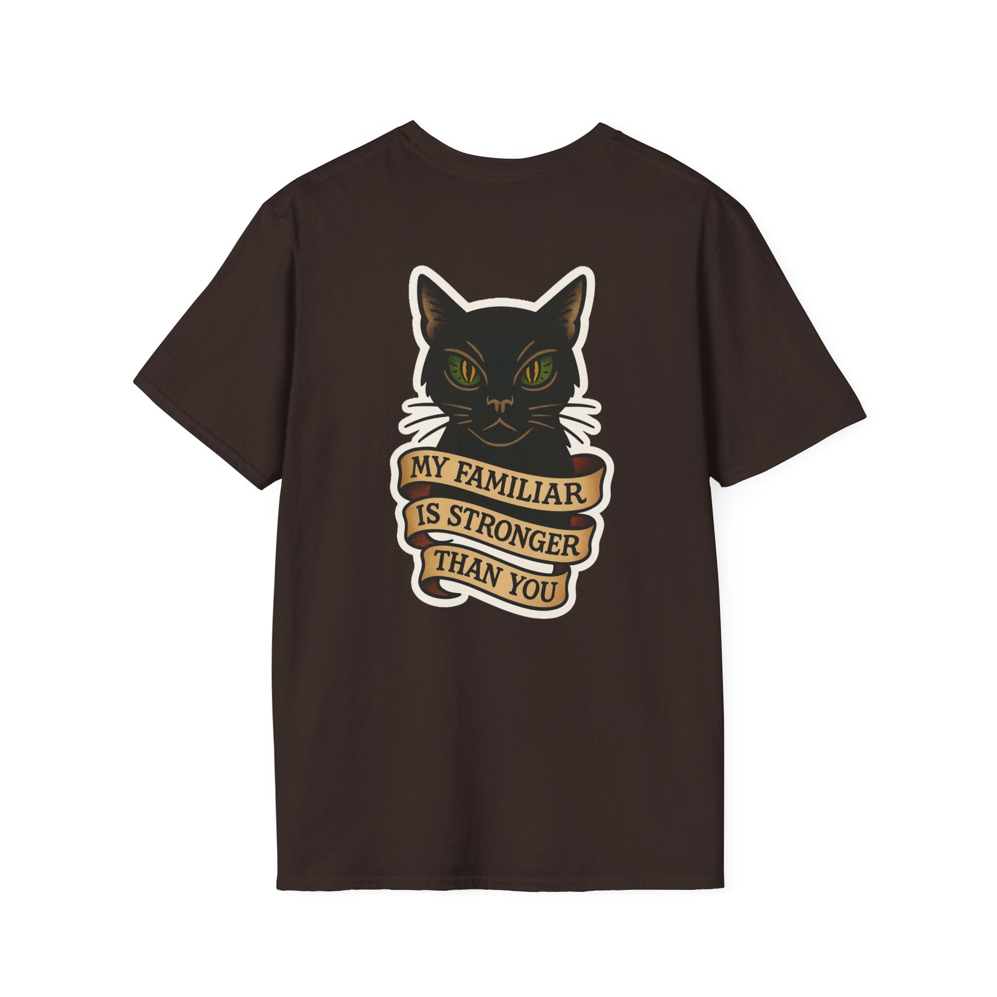 My Familiar Is Stronger Than You Tee
