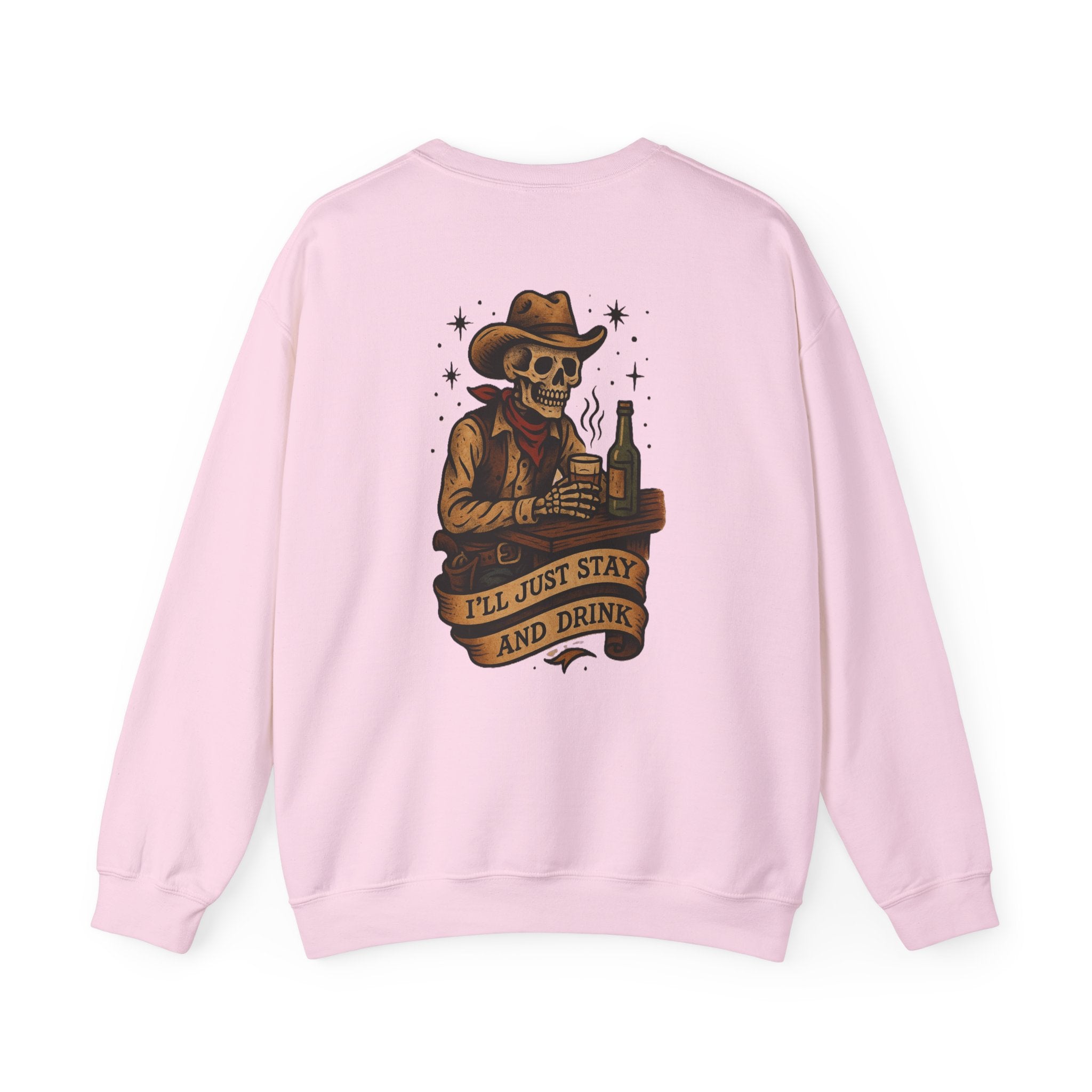 I'll Just Stay and Drink Crewneck