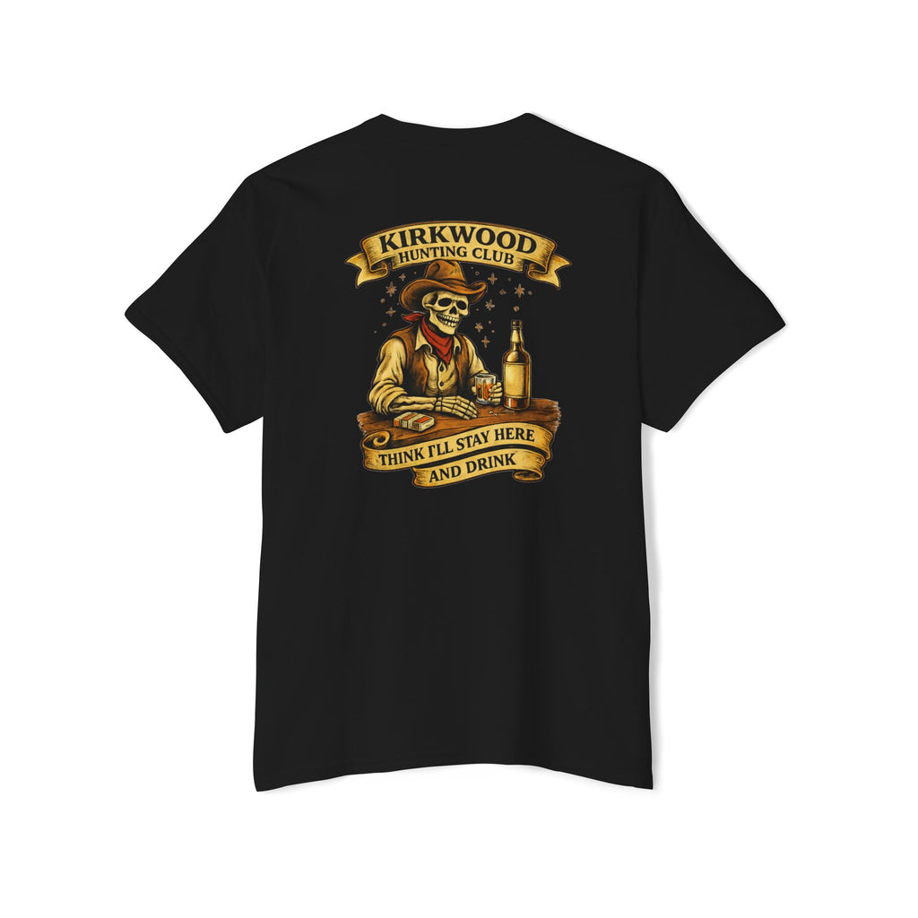 Kirkwood Hunting Club Pocket T‑Shirt — 'Think I’ll Stay Here and Drink'
