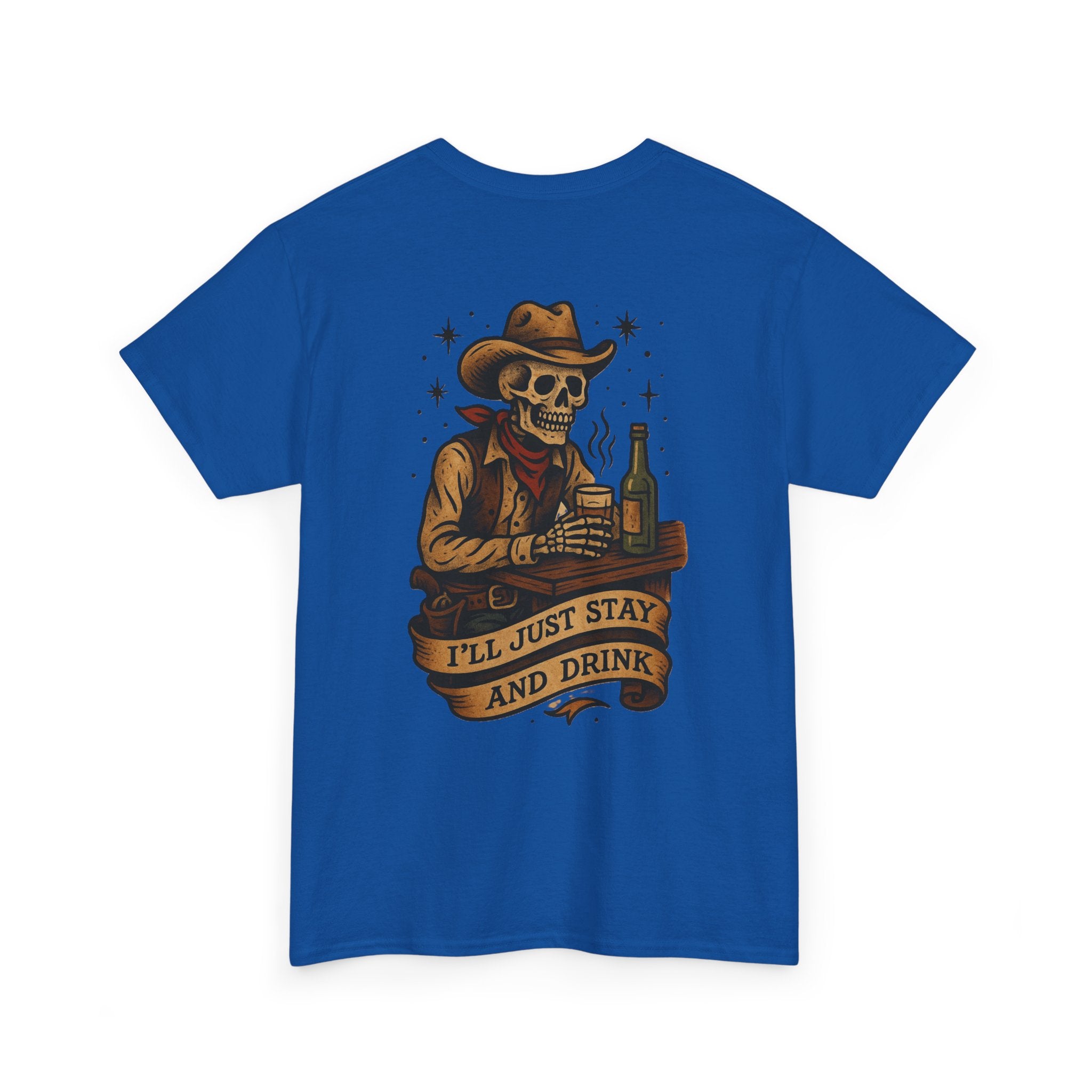 I'll Just Stay and Drink Tee