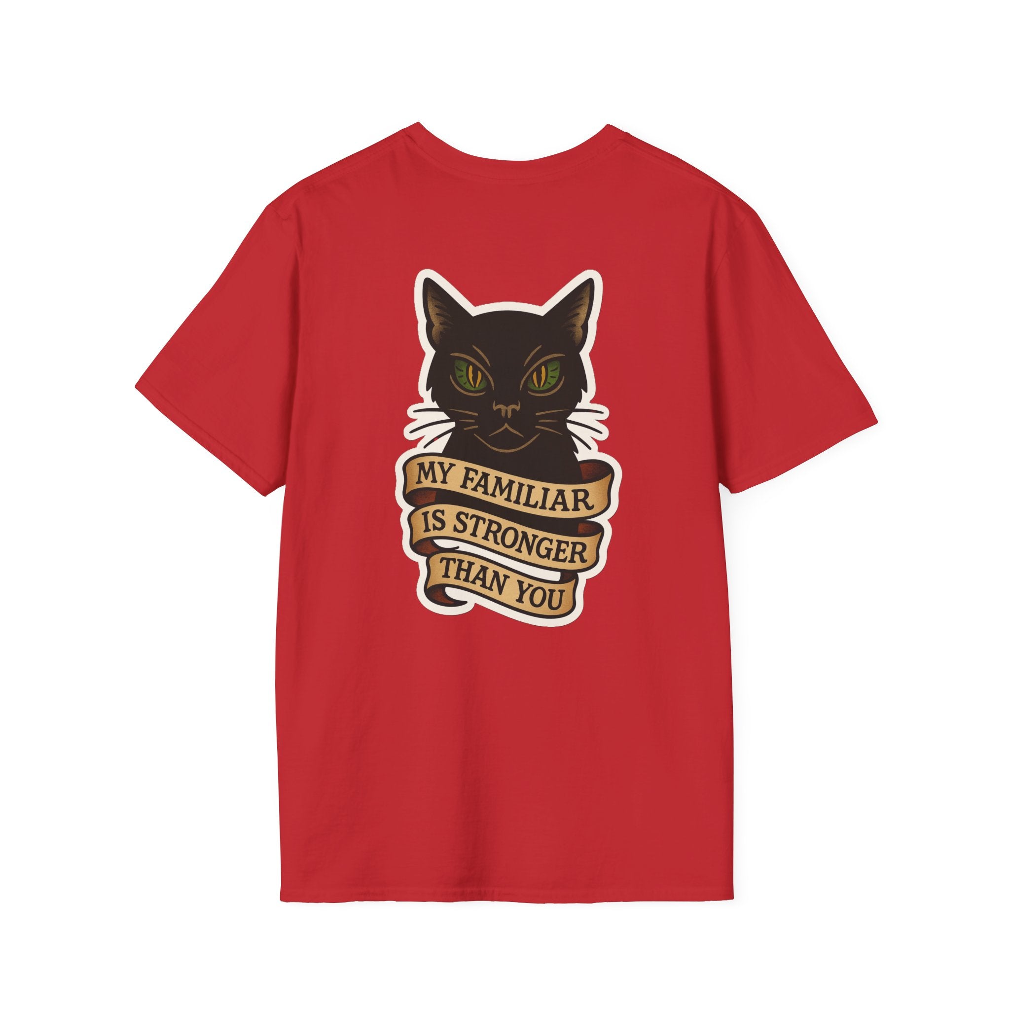 My Familiar Is Stronger Than You Tee