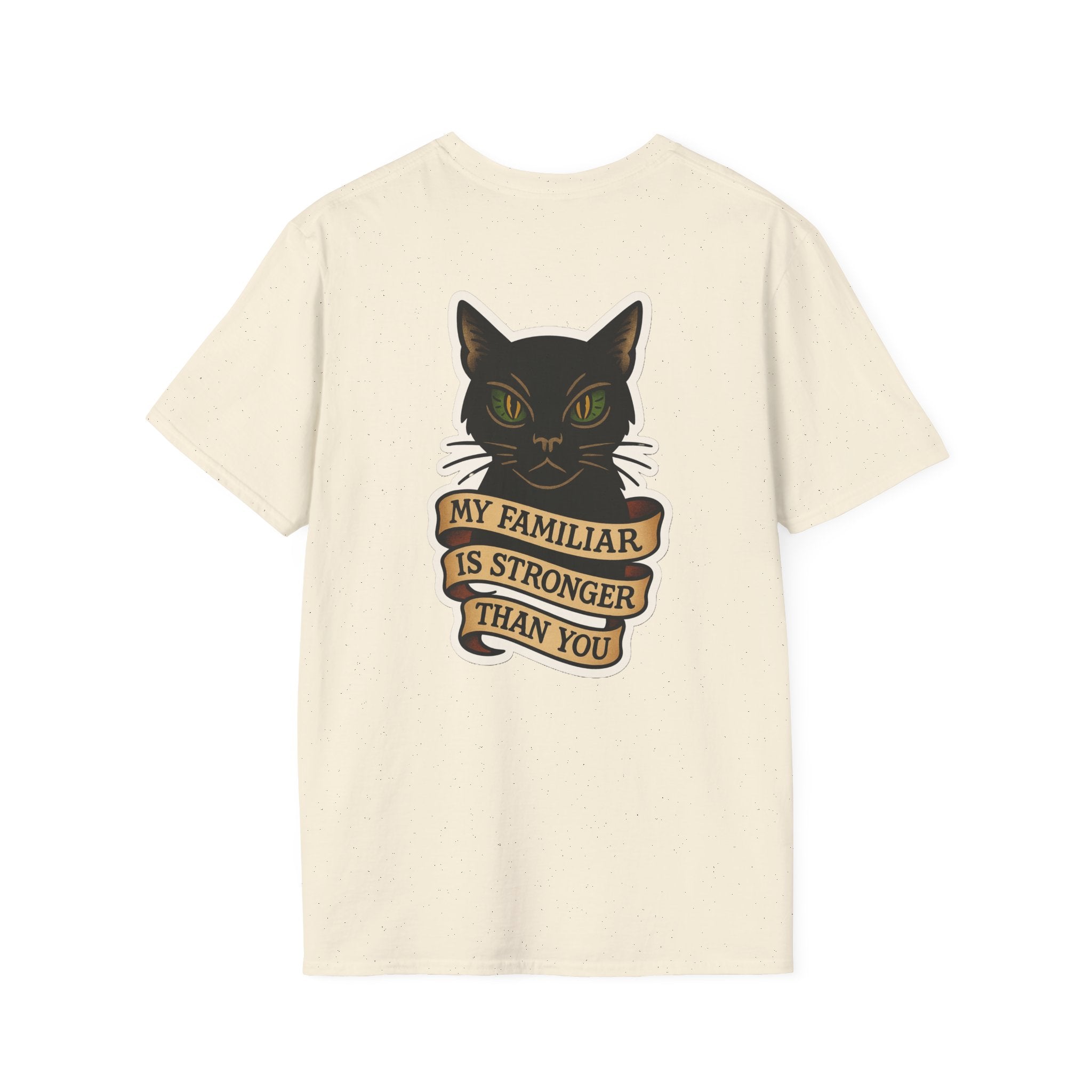 My Familiar Is Stronger Than You Tee