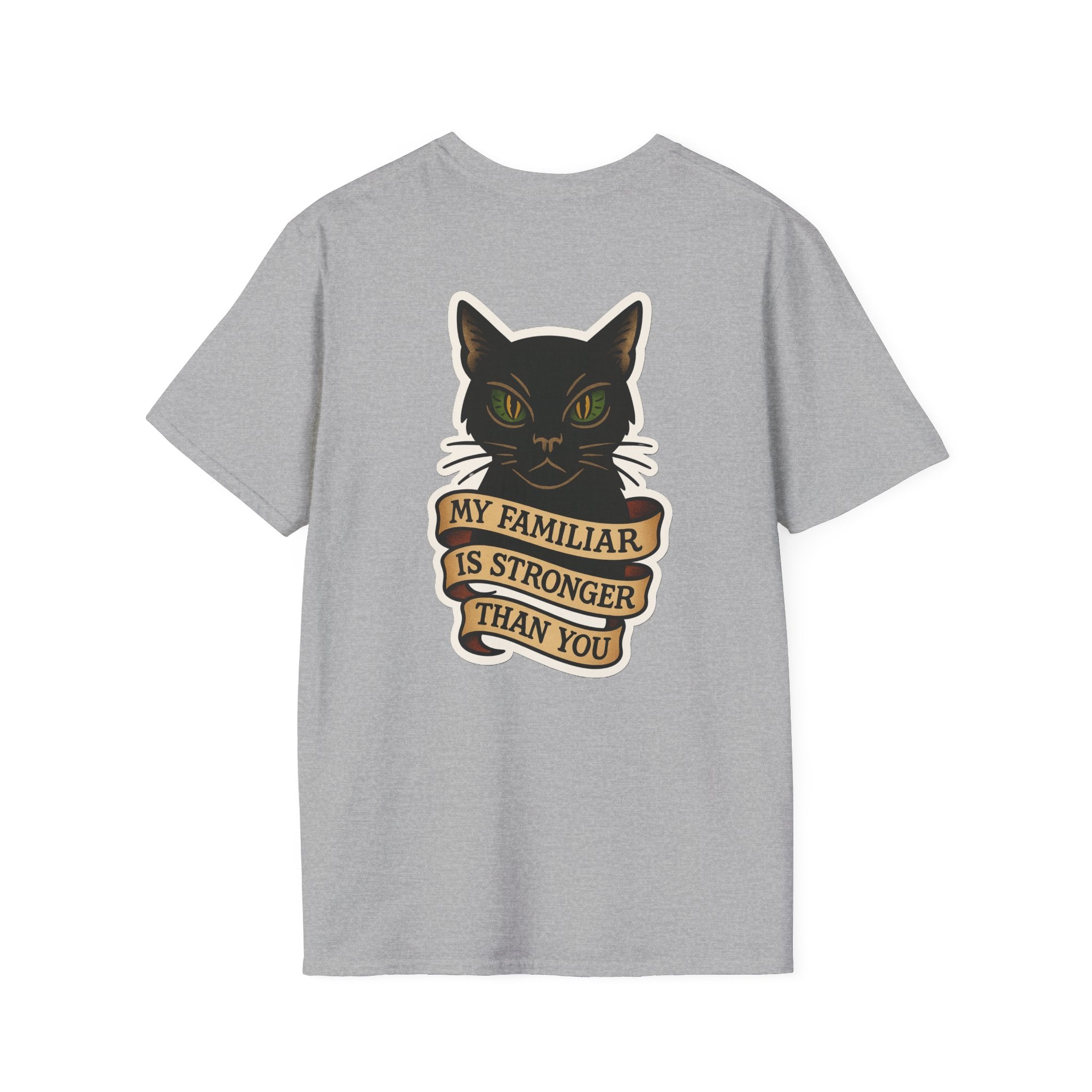 My Familiar Is Stronger Than You Tee
