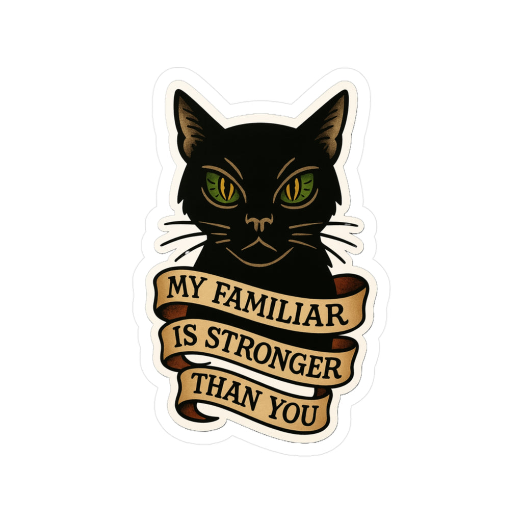 My Familiar Is Stronger Than You Vinyl Decals