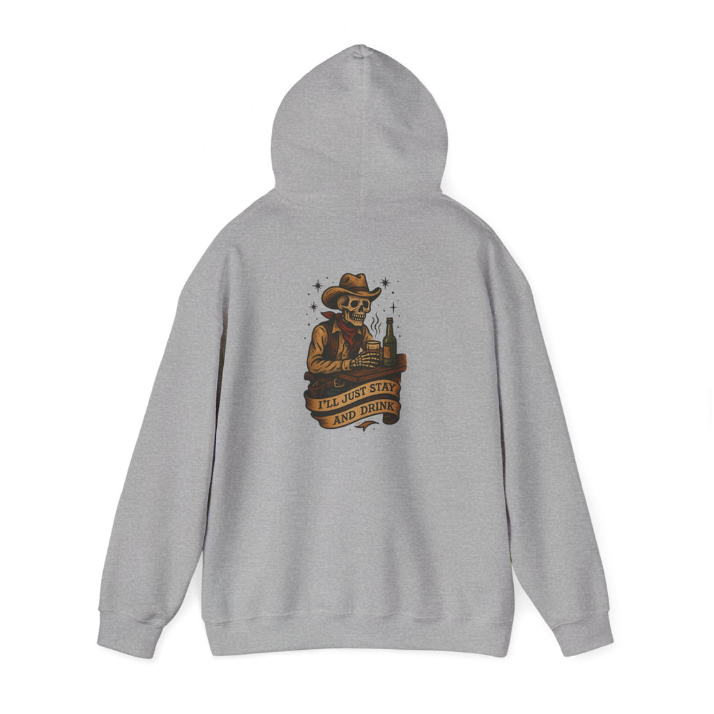 I'll Just Stay and Drink Hoodie