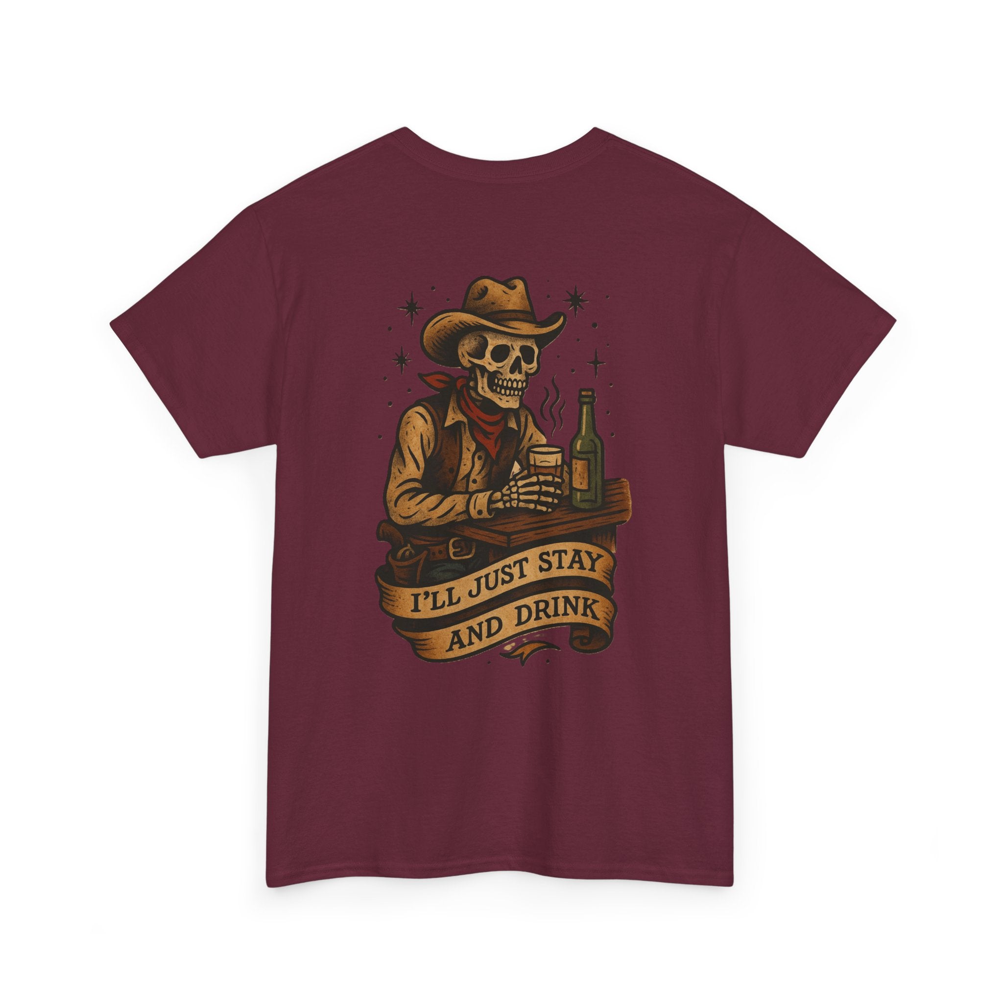 I'll Just Stay and Drink Tee