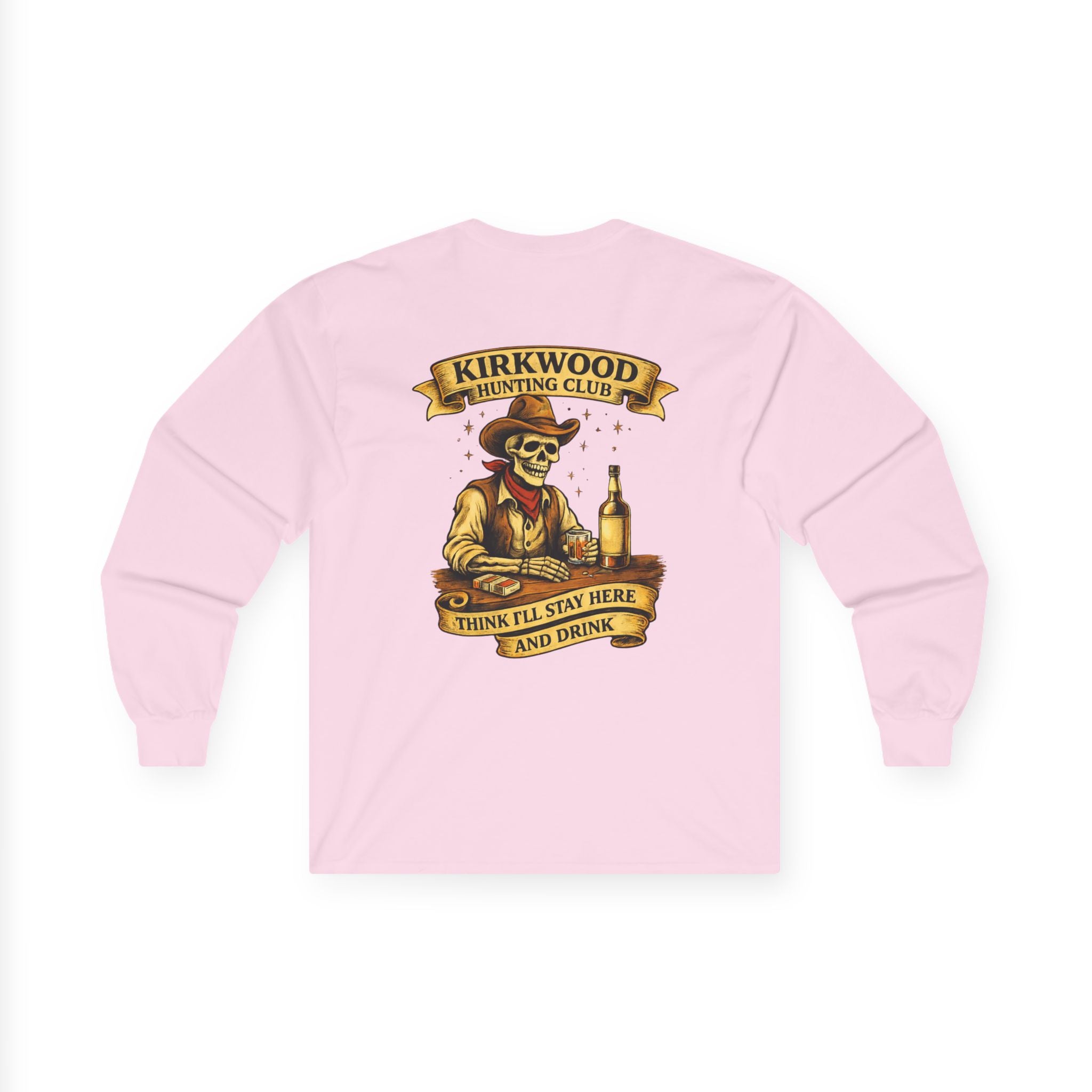 Kirkwood Hunting Club Long Sleeve Tee — 'Think I'll Stay Here and Drink'
